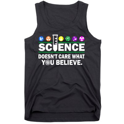 Science Doesn't Care What You Believe Saying Tank Top