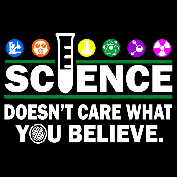 Science Doesn't Care What You Believe Saying Tank Top