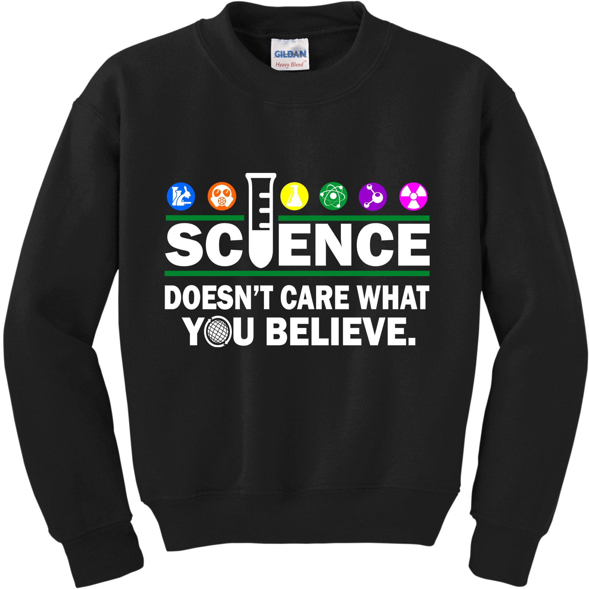Science Doesn't Care What You Believe Saying Kids Sweatshirt