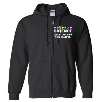 Science Doesn't Care What You Believe Saying Full Zip Hoodie