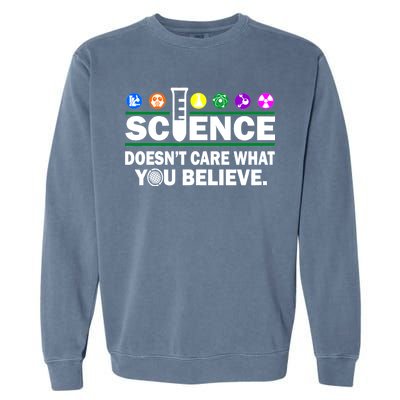 Science Doesn't Care What You Believe Saying Garment-Dyed Sweatshirt