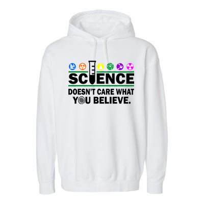 Science Doesn't Care What You Believe Saying Garment-Dyed Fleece Hoodie