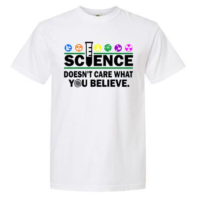 Science Doesn't Care What You Believe Saying Garment-Dyed Heavyweight T-Shirt