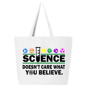 Science Doesn't Care What You Believe Saying 25L Jumbo Tote