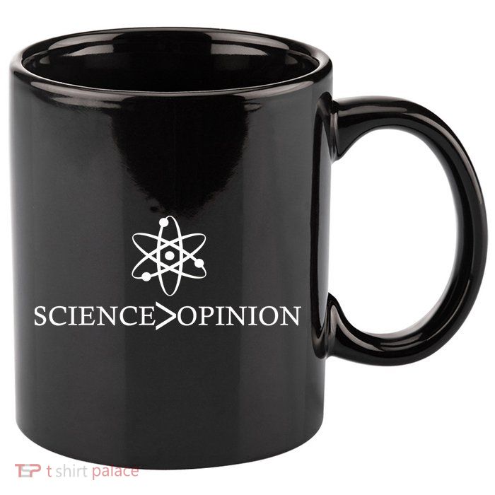 Science is Greater Than Opinion 11oz C Handle Ceramic Mug