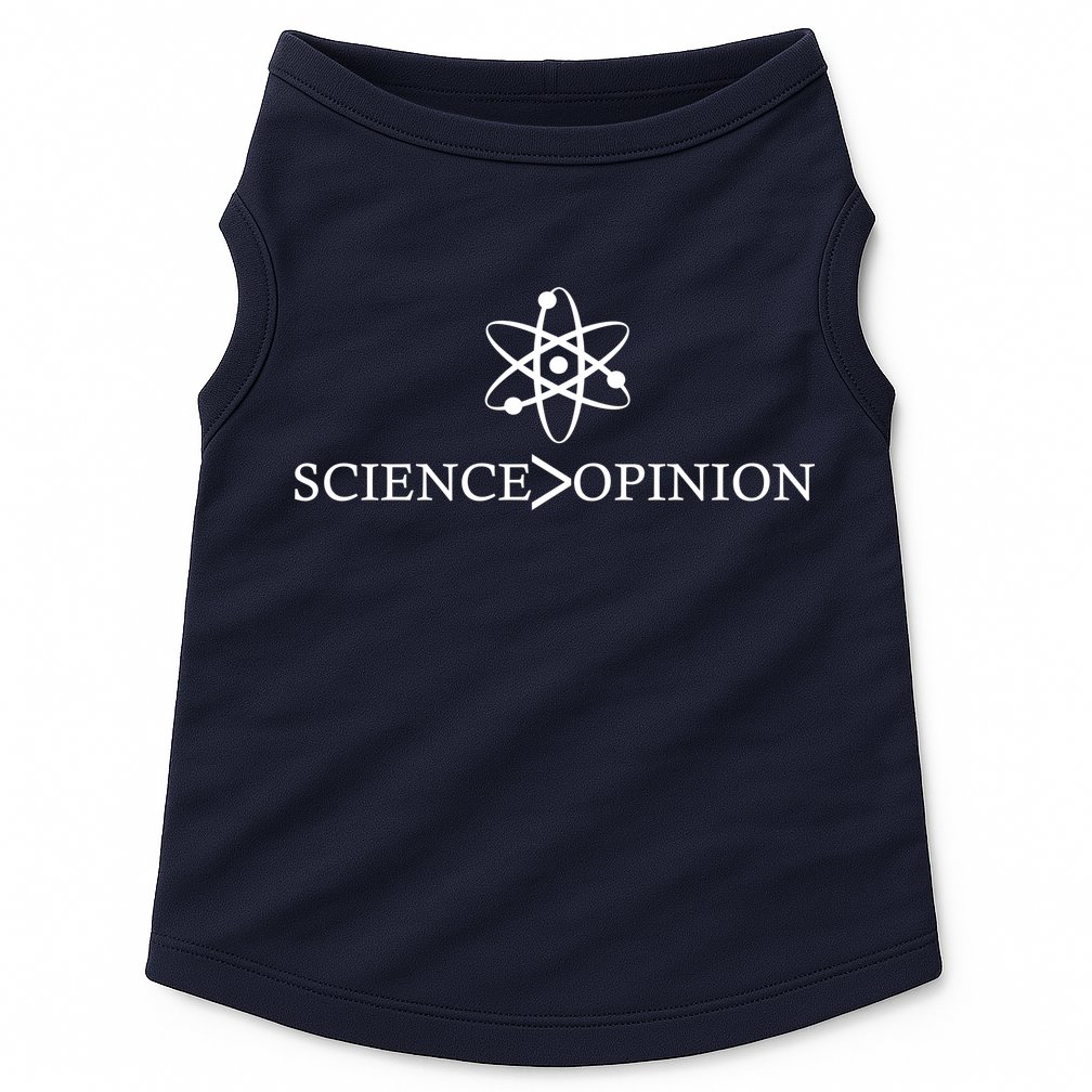 Science is Greater Than Opinion Doggie Tank