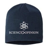 Science is Greater Than Opinion Sustainable Beanie