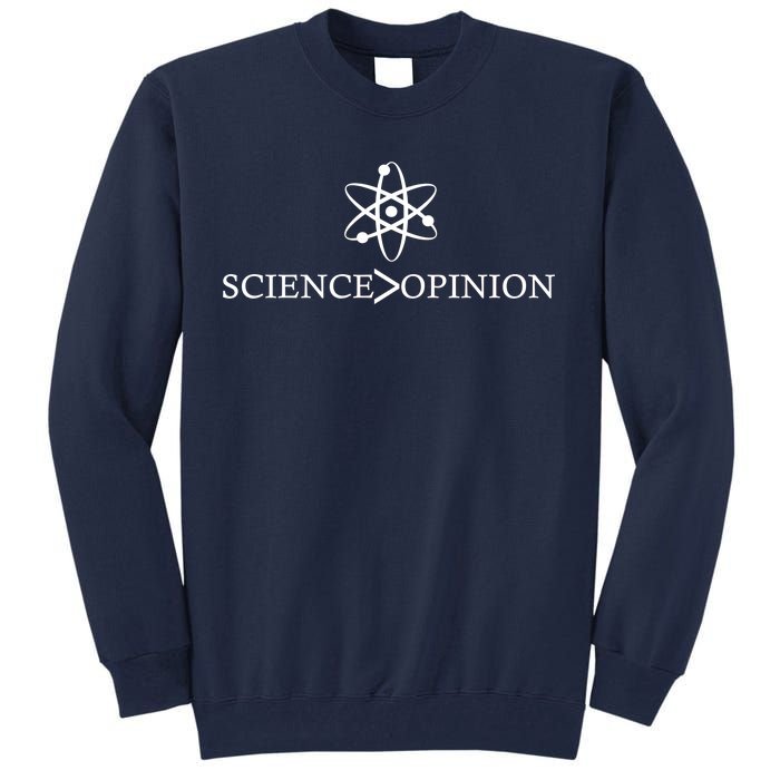 Science is Greater Than Opinion Tall Sweatshirt