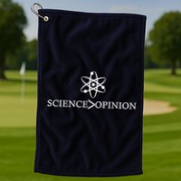 Science is Greater Than Opinion Golf Towel