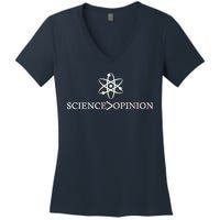 Science is Greater Than Opinion Women's V-Neck T-Shirt