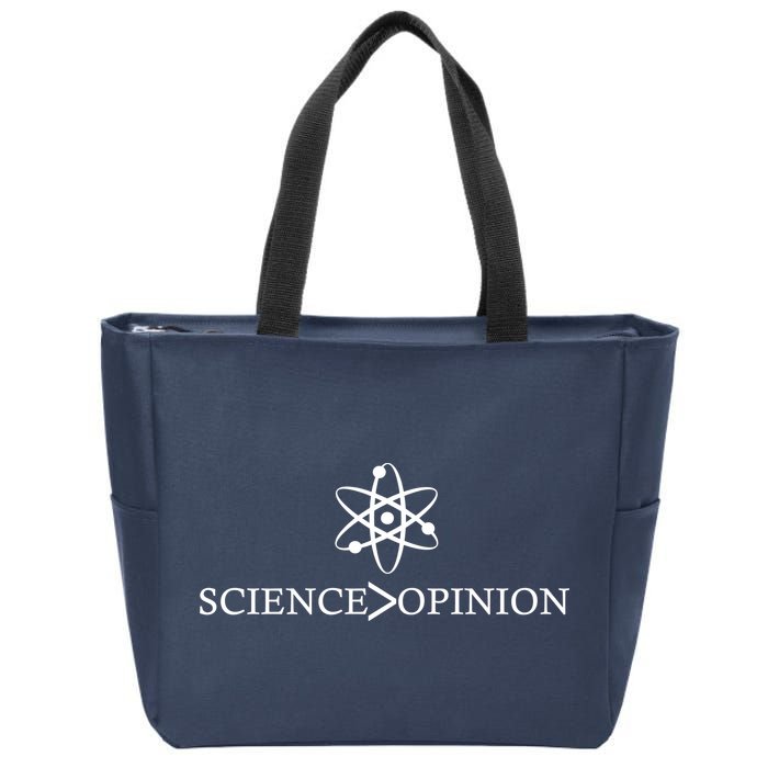 Science is Greater Than Opinion Zip Tote Bag