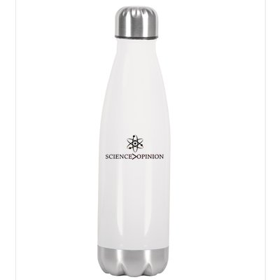 Science is Greater Than Opinion Stainless Steel Insulated Water Bottle