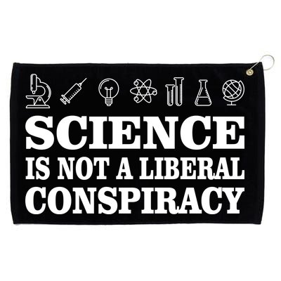 Science Is Not A Liberal Conspiracy Grommeted Golf Towel