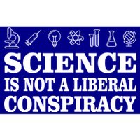 Science Is Not A Liberal Conspiracy Bumper Sticker