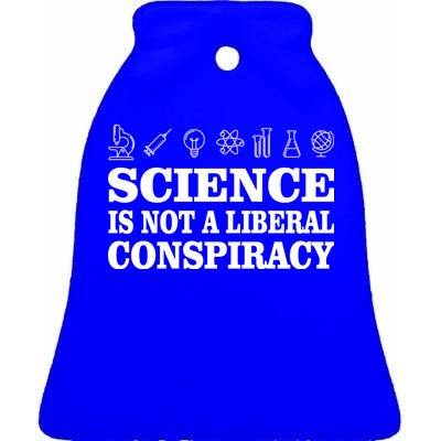 Science Is Not A Liberal Conspiracy Ceramic Bell Ornament