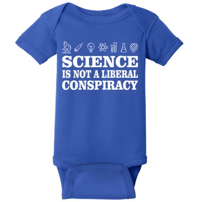 Science Is Not A Liberal Conspiracy Baby Bodysuit