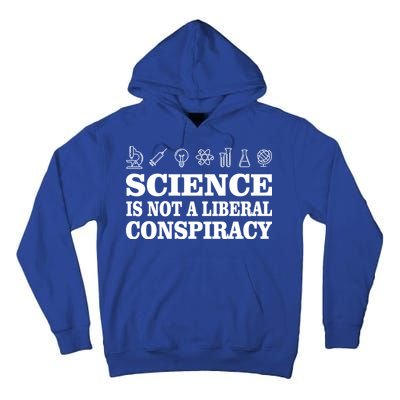 Science Is Not A Liberal Conspiracy Tall Hoodie