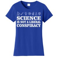 Science Is Not A Liberal Conspiracy Women's T-Shirt