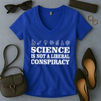 Science Is Not A Liberal Conspiracy Women's V-Neck T-Shirt