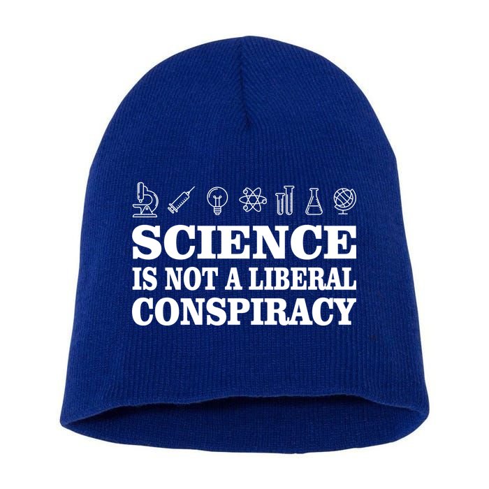 Science Is Not A Liberal Conspiracy Short Acrylic Beanie