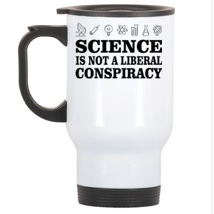 Science Is Not A Liberal Conspiracy Stainless Steel Travel Mug