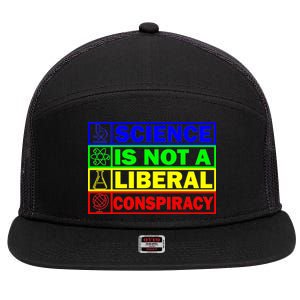 Science Is Not A Liberal Conspiracy Funny 7 Panel Mesh Trucker Snapback Hat