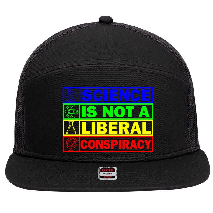 Science Is Not A Liberal Conspiracy Funny 7 Panel Mesh Trucker Snapback Hat