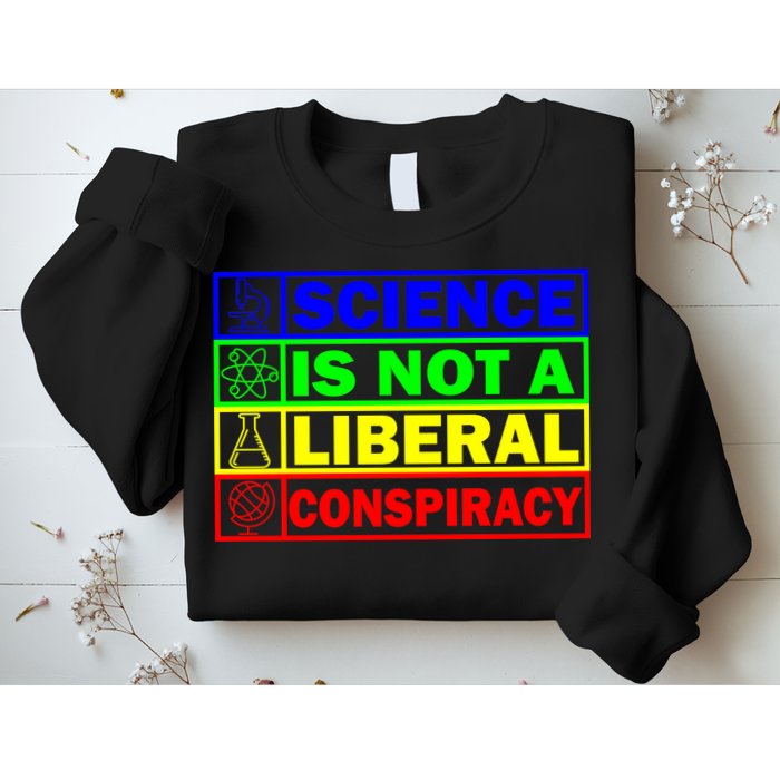 Science Is Not A Liberal Conspiracy Funny Sweatshirt