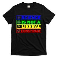 Science Is Not A Liberal Conspiracy Funny T-Shirt