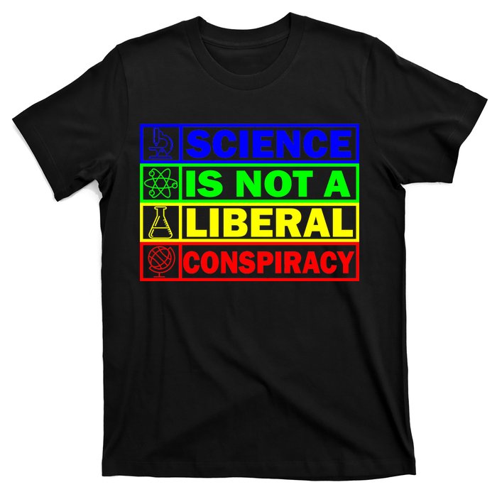 Science Is Not A Liberal Conspiracy Funny T-Shirt