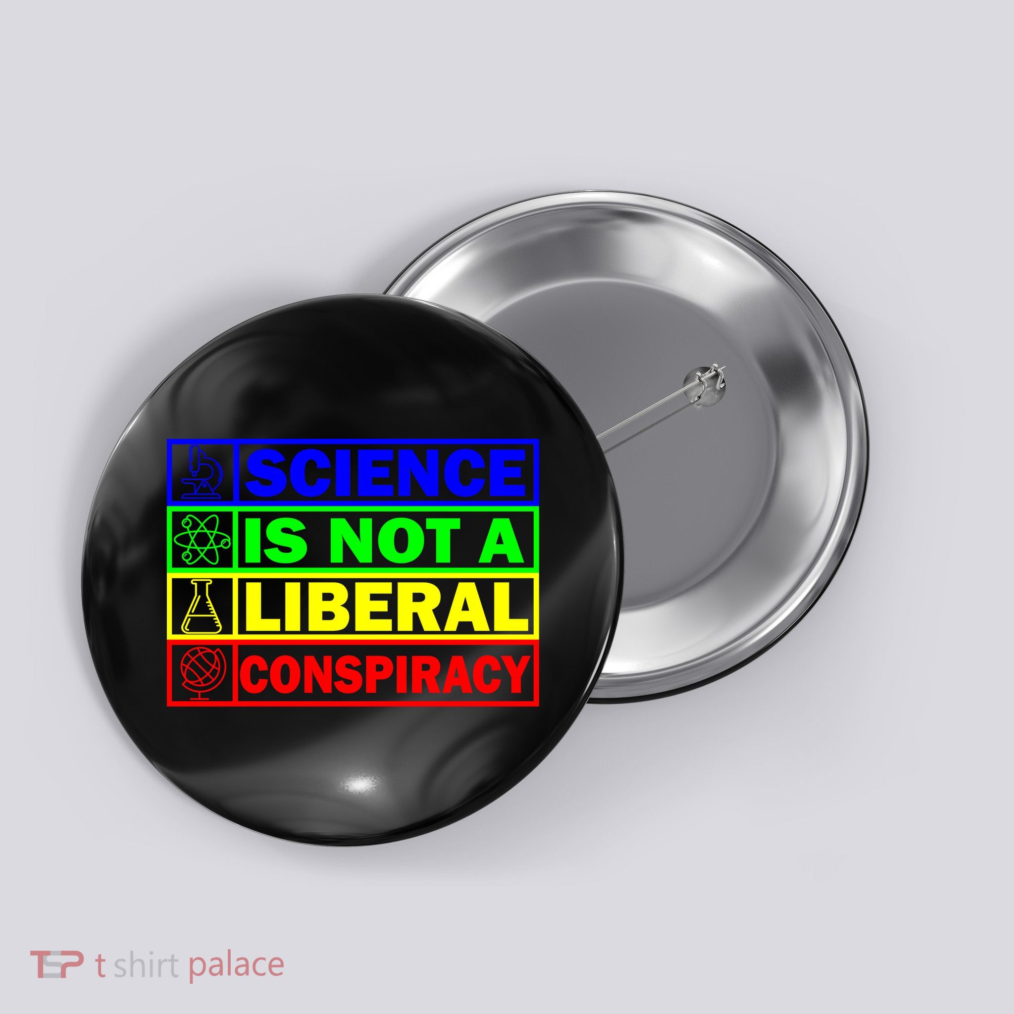 Science Is Not A Liberal Conspiracy Funny Button