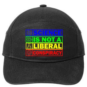 Science Is Not A Liberal Conspiracy Funny 7-Panel Snapback Hat