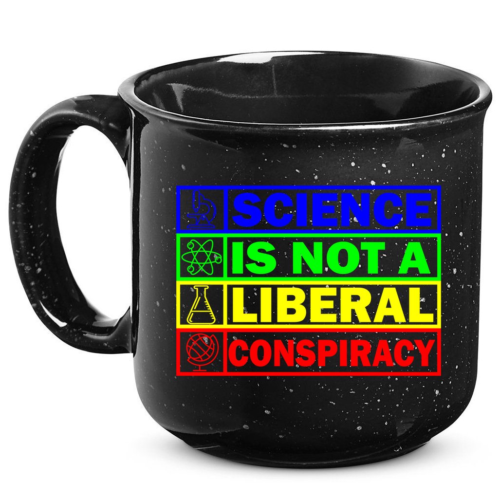 Science Is Not A Liberal Conspiracy Funny 15oz Campfire Ceramic Mug