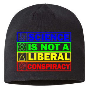 Science Is Not A Liberal Conspiracy Funny Sustainable Beanie