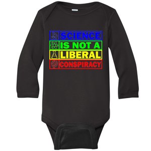 Science Is Not A Liberal Conspiracy Funny Baby Long Sleeve Bodysuit