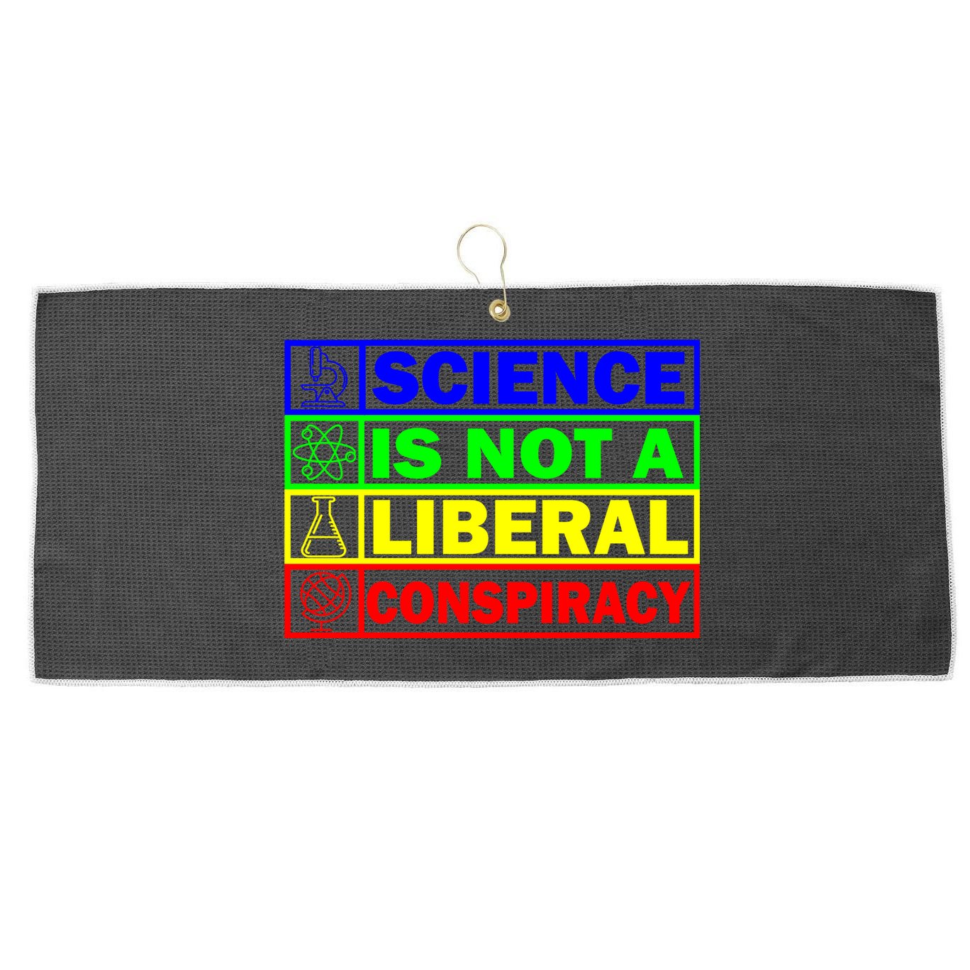 Science Is Not A Liberal Conspiracy Funny Large Microfiber Waffle Golf Towel