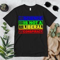 Science Is Not A Liberal Conspiracy Funny Premium T-Shirt