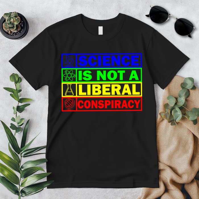 Science Is Not A Liberal Conspiracy Funny Premium T-Shirt