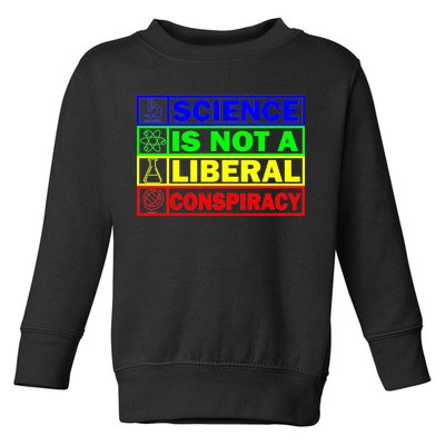 Science Is Not A Liberal Conspiracy Funny Toddler Sweatshirt