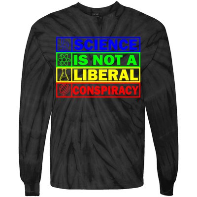 Science Is Not A Liberal Conspiracy Funny Tie-Dye Long Sleeve Shirt
