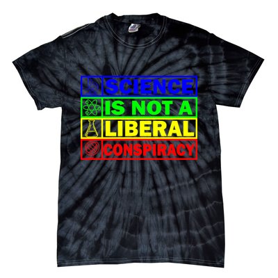 Science Is Not A Liberal Conspiracy Funny Tie-Dye T-Shirt