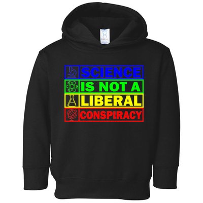 Science Is Not A Liberal Conspiracy Funny Toddler Hoodie