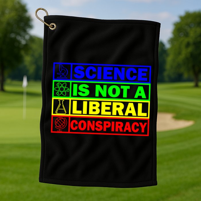 Science Is Not A Liberal Conspiracy Funny Golf Towel