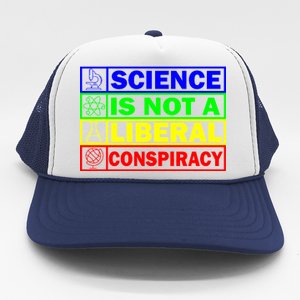 Science Is Not A Liberal Conspiracy Funny Trucker Hat