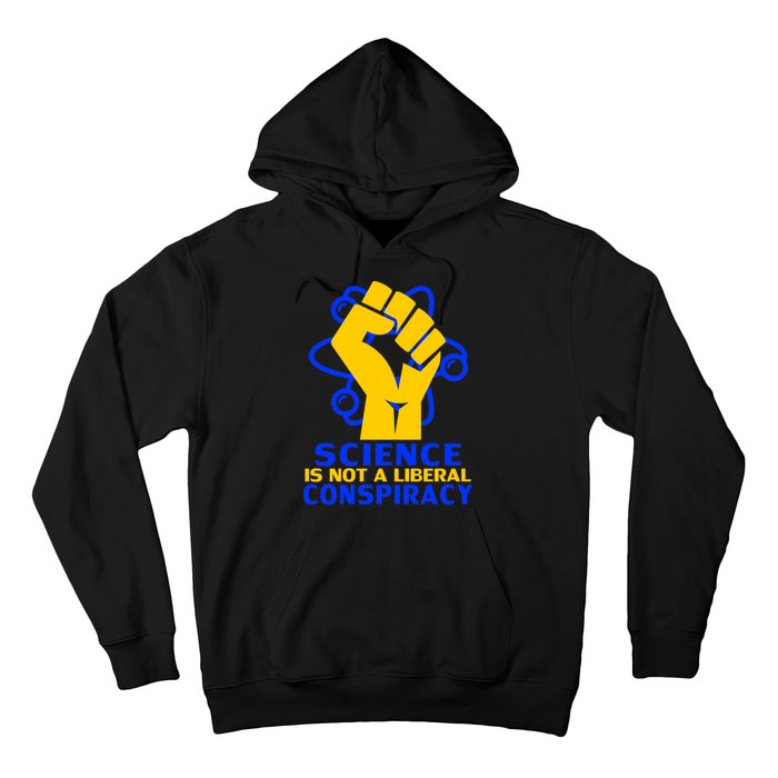 Science is not A Liberal Conspiracy Resist Resistance Hoodie