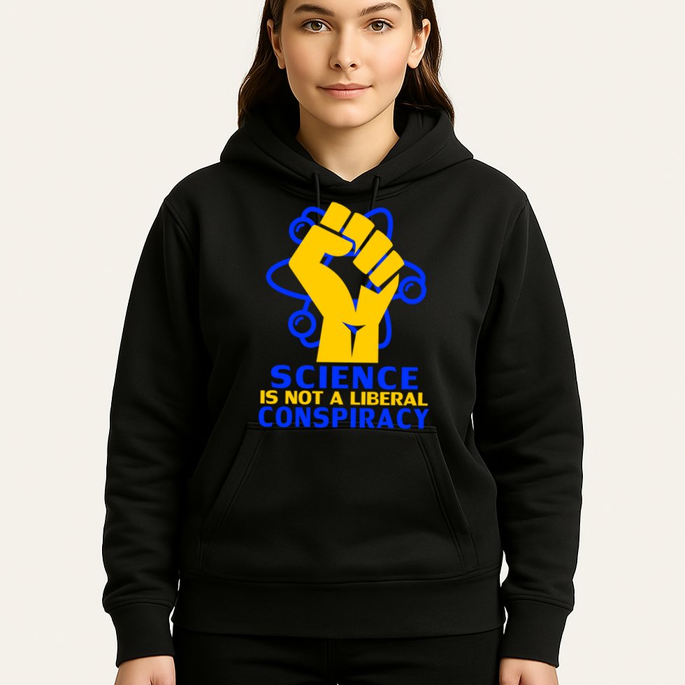 Science is not A Liberal Conspiracy Resist Resistance Hoodie