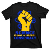 Science is not A Liberal Conspiracy Resist Resistance T-Shirt