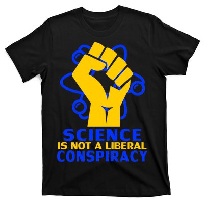 Science is not A Liberal Conspiracy Resist Resistance T-Shirt