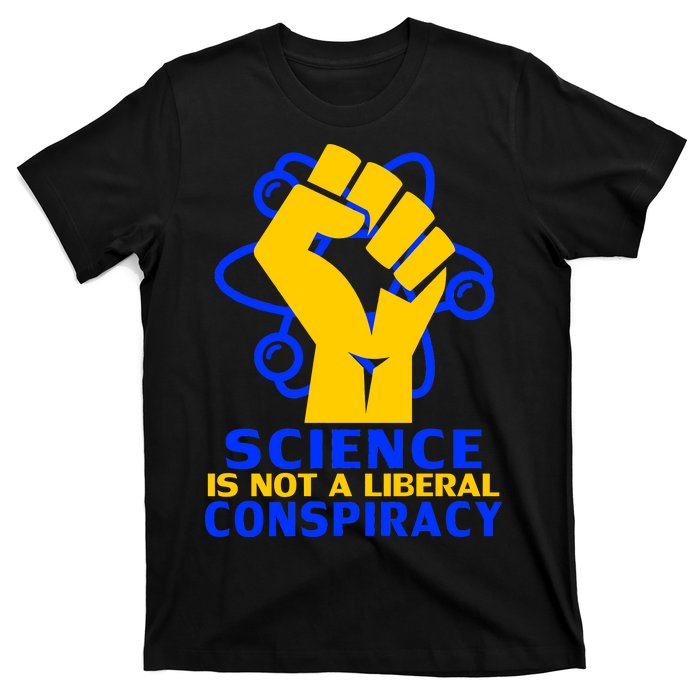 Science is not A Liberal Conspiracy Resist Resistance T-Shirt