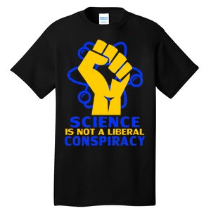 Science is not A Liberal Conspiracy Resist Resistance Tall T-Shirt